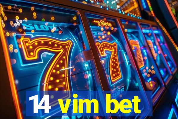 14 vim bet